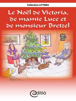 cover image of Le Noël de Victoria, de Mamie Luce et de Monsieur Bretzel